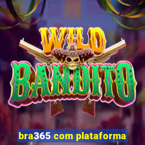 bra365 com plataforma